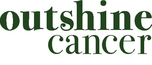 Outshine Cancer